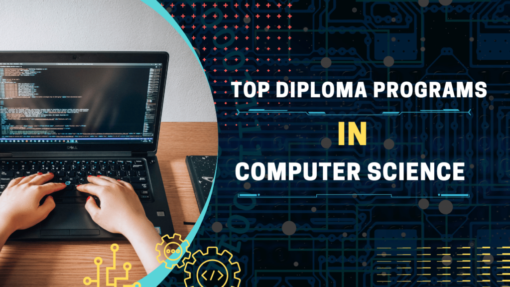 Top Diploma Programs in Computer Science for a Bright Future