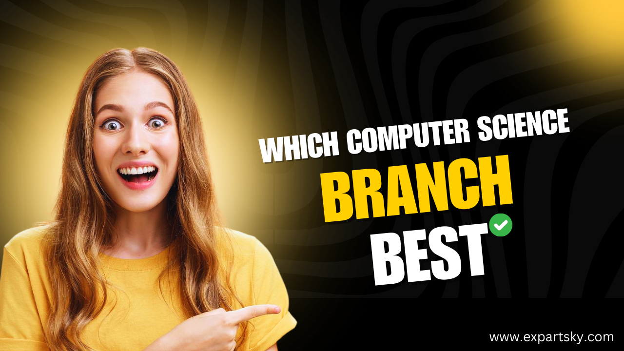 Which Computer Science Branch is Best for You in 2025?